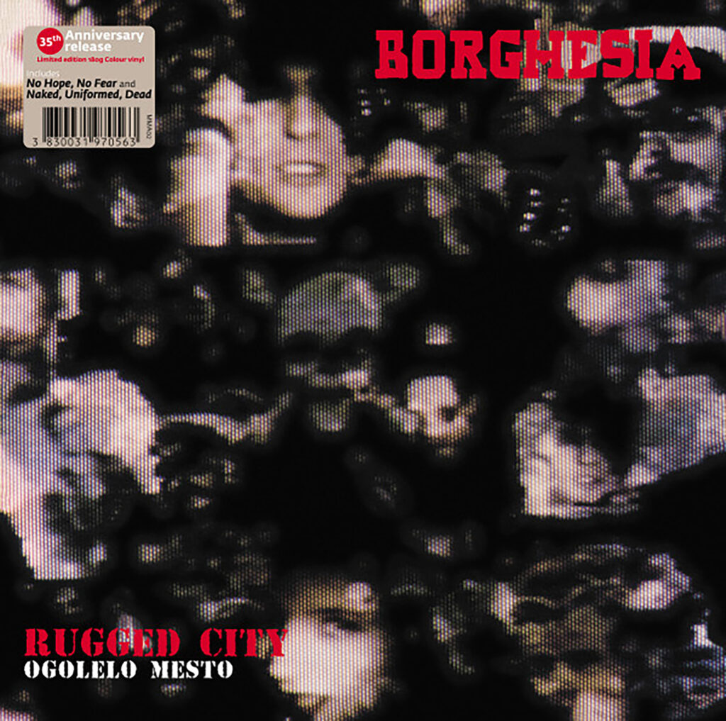 Borghesia – “Ogolelo mesto” (1988, ZKP RTV Ljubljana / Založba FV – reizdanje Matrix Musik) Najbolje regionalna vinilna reizdanja 2023