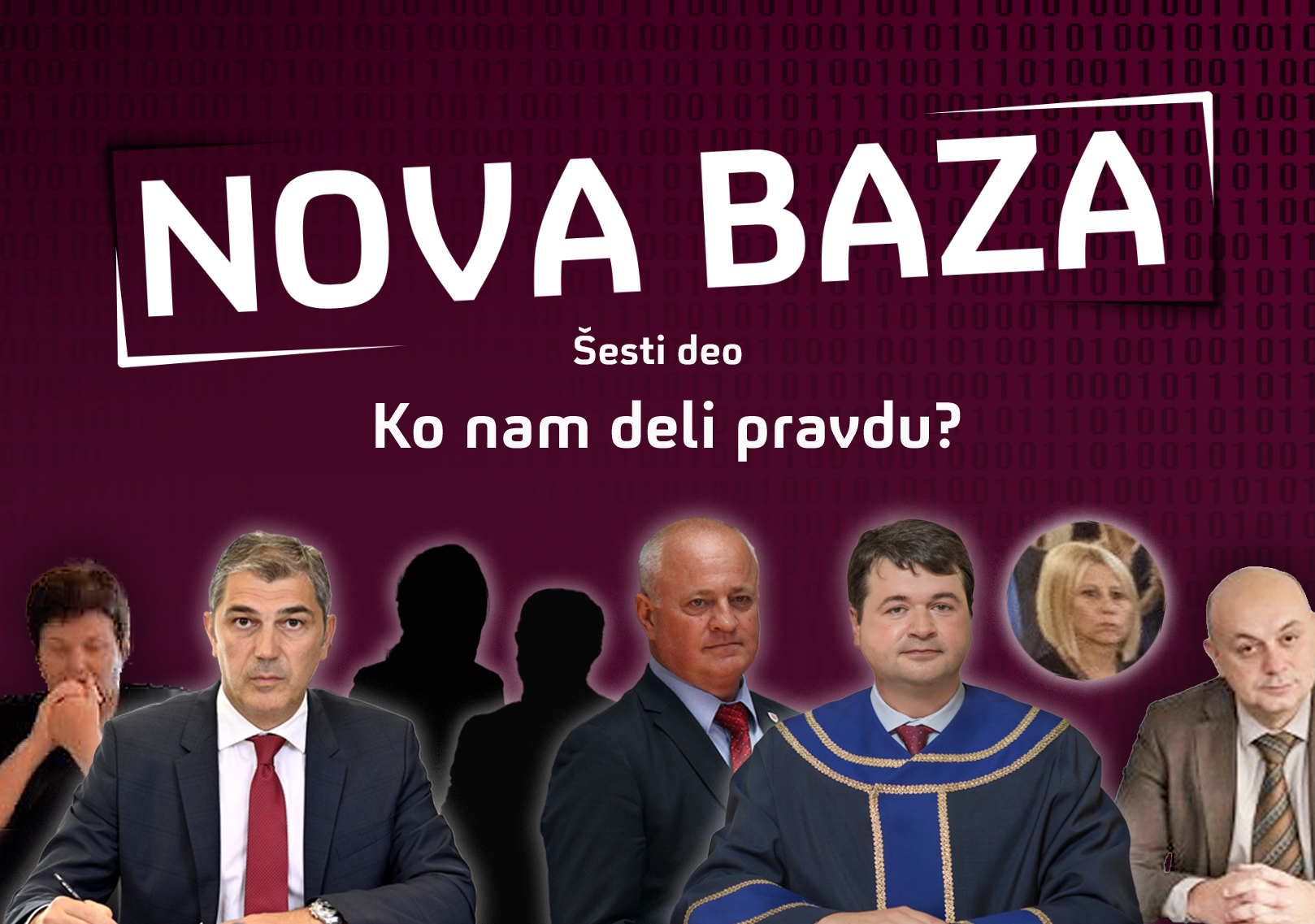 Nova baza, Ko nam deli pravdu? Šesti deo feljton
Jasmina Milanović Ganić, Ljubivoje Đorđević,  Biljana Martinović Begović, Nebojša Popović, Mladen Nenadić, Vladan Petrov, Svetlana Aleksić, Dr Darko Tadić