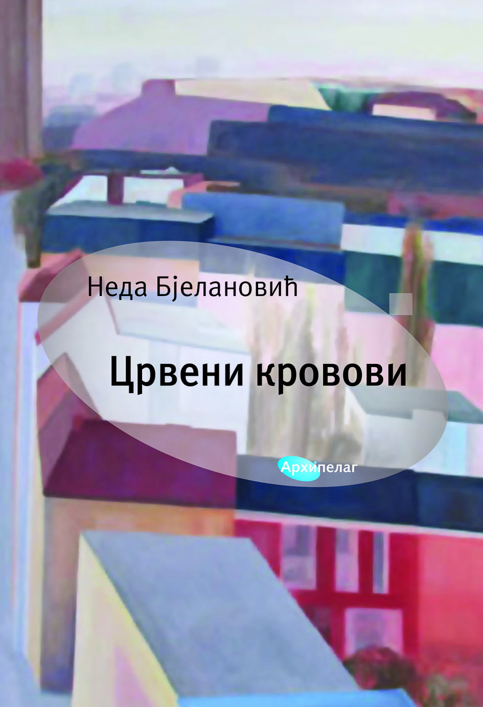 Crveni krovovi Neda Bjelanović - Arhipelag