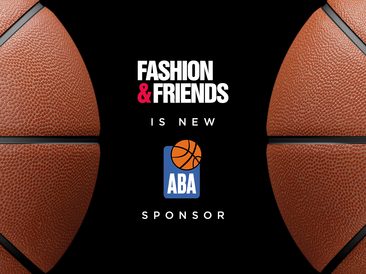 ABA LIGA x Fashion&Friends
