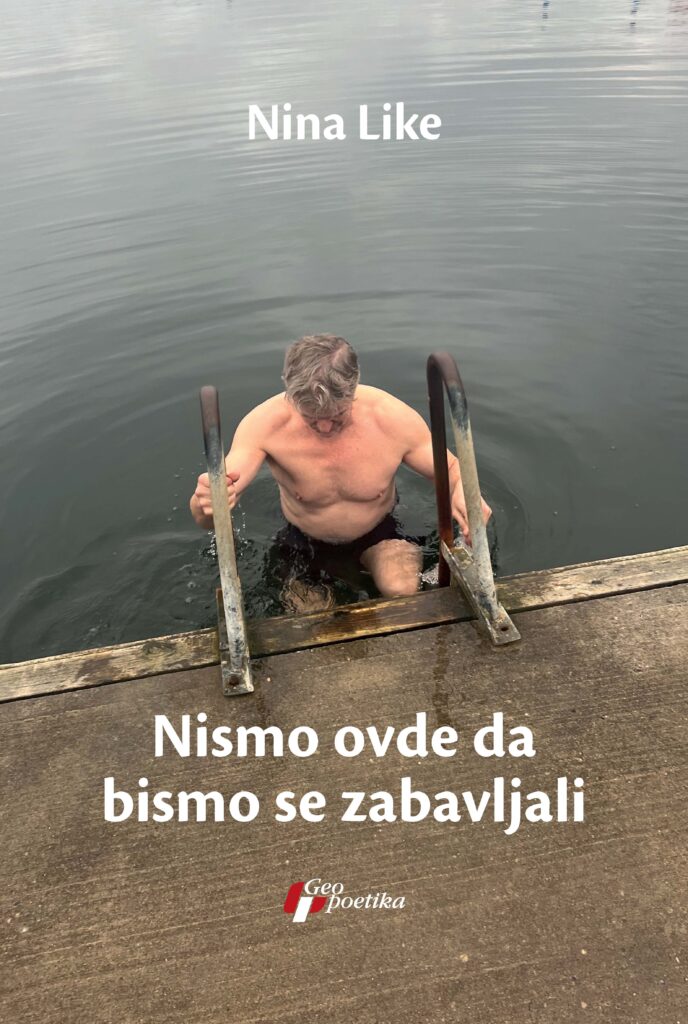 Nina Like, Nismo odavde da bismo se zabavljali, knjiga, korice, korica Foto: Geopoetika/Promo
Knjige za Sajam knjiga, Geopoetika za Sajam Knjiga