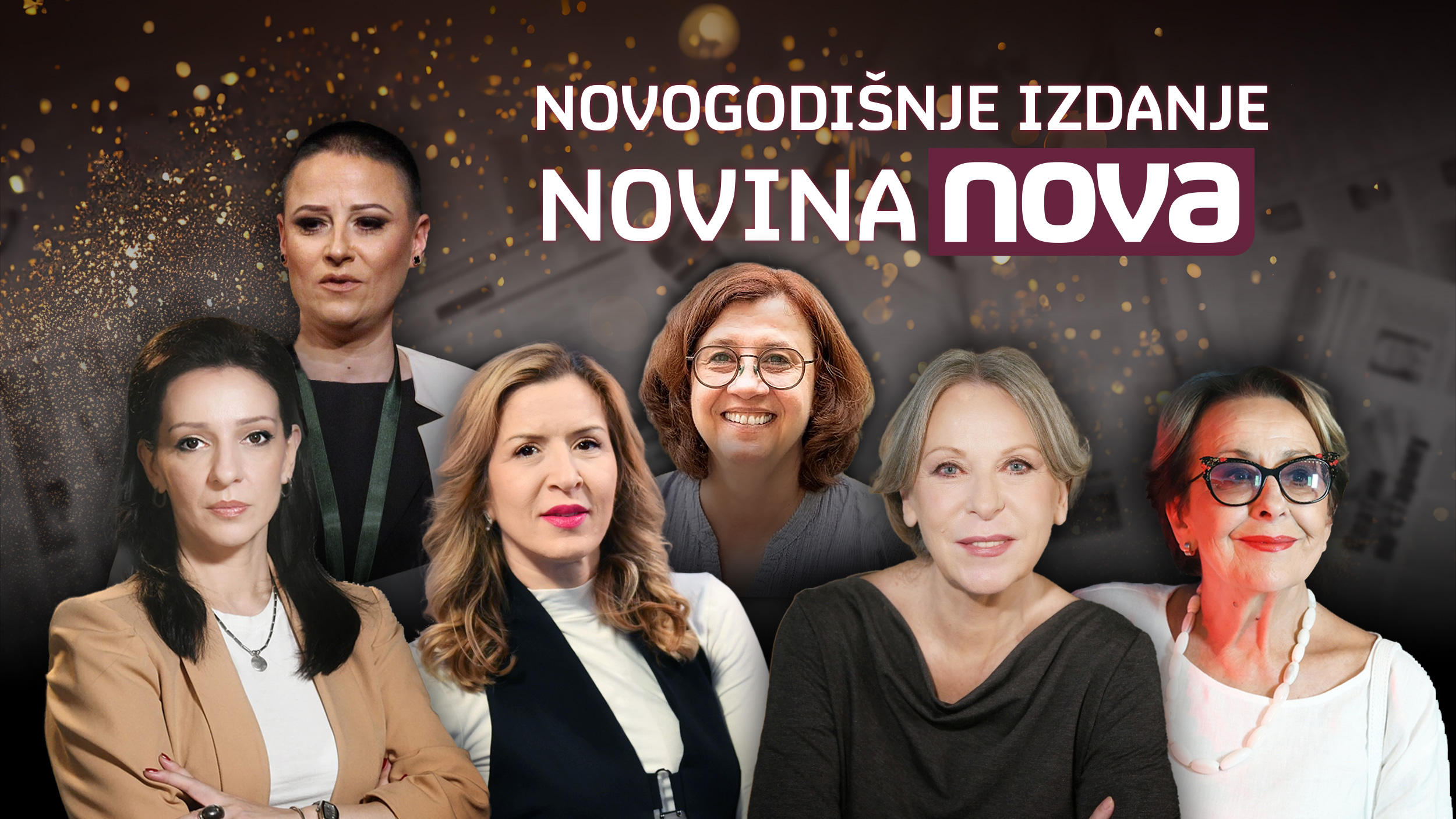 Novine nova, Najava, novogodišnje izdanje 
Marinika Tepić,  Bojana Savović, Dana Popović, Svetlana Bojković, Katarina Petrović,Snežana Aleksić