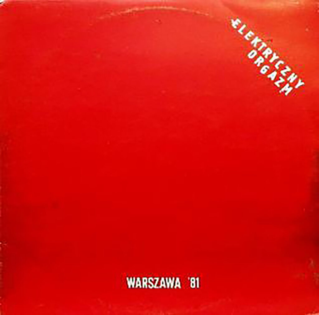 Električni orgazam – “Warszawa ’81” (Jugoton, 1982 – reizdanje Croatia Records) Najbolje regionalna vinilna reizdanja 2023