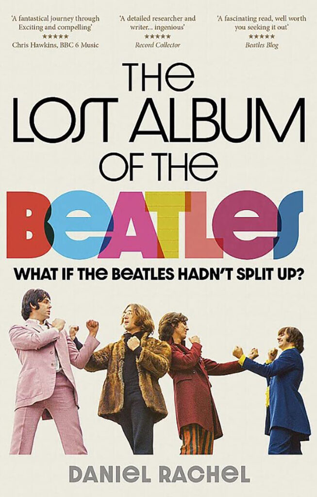 The Lost Album of The Beatles: What if the Beatles hadn't split up? Daniel Rachel  knjiga