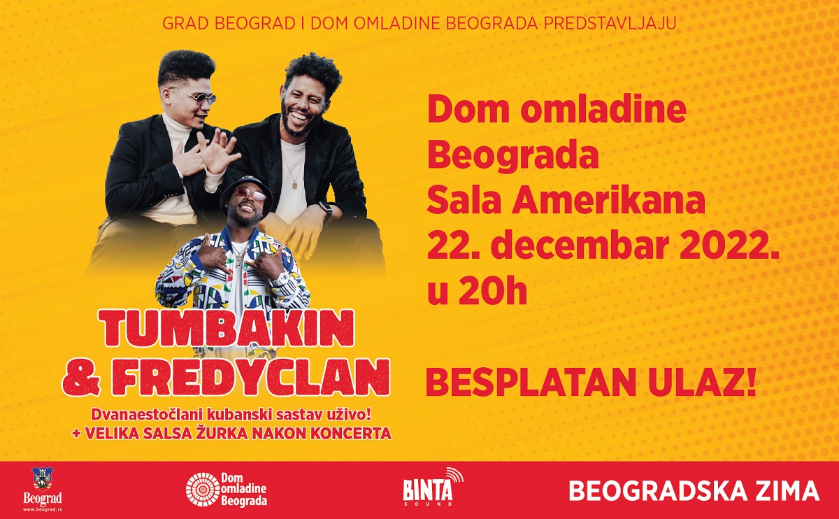 U okviru manifestacije „Beogradska zima“, Grad Beograd i Dom omladine Beograda organizuju besplatan koncert jednog od najvatrenijih mladih kubanskih orkestara: Tumbakin & Fredyclan nastupiće u četvrtak, 22. decembra od 20 časova u sali Amerikana DOB