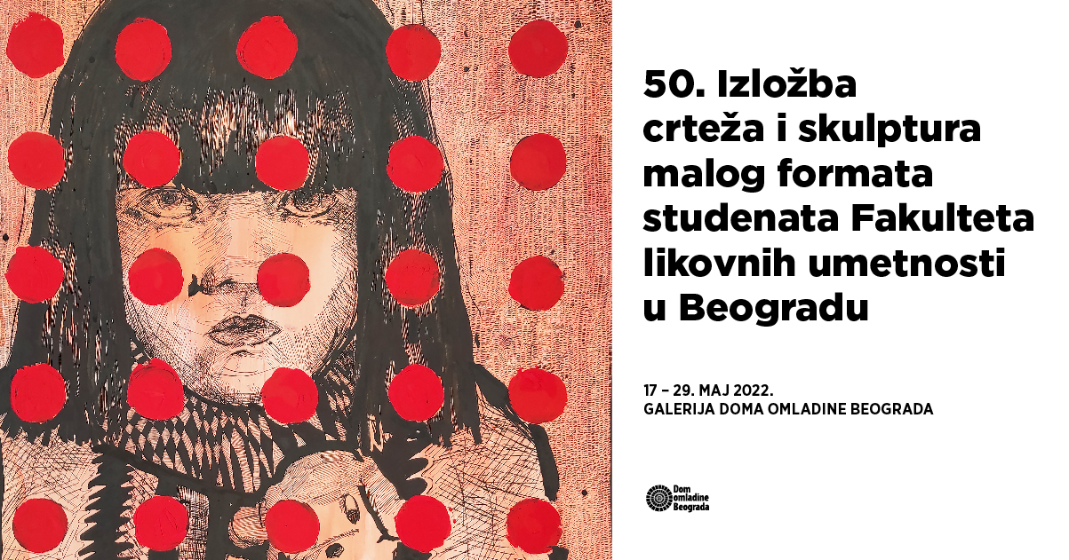 50. Izložba crteža i skulptura malog formata studenata Fakulteta likovnih umetnosi u Beogradu Foto: Promo