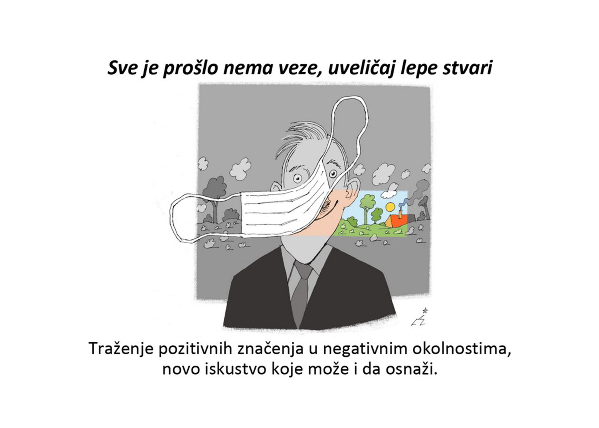 Sve je prošlo nema veze, uveličaj lepe stvari