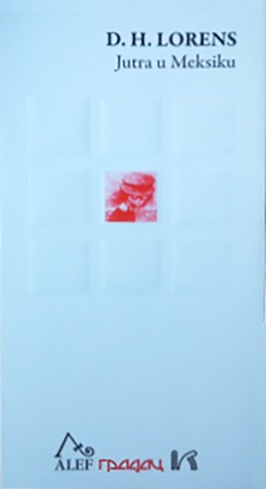 Jutra u Meksiku, D. H. Lorens Foto: Promo