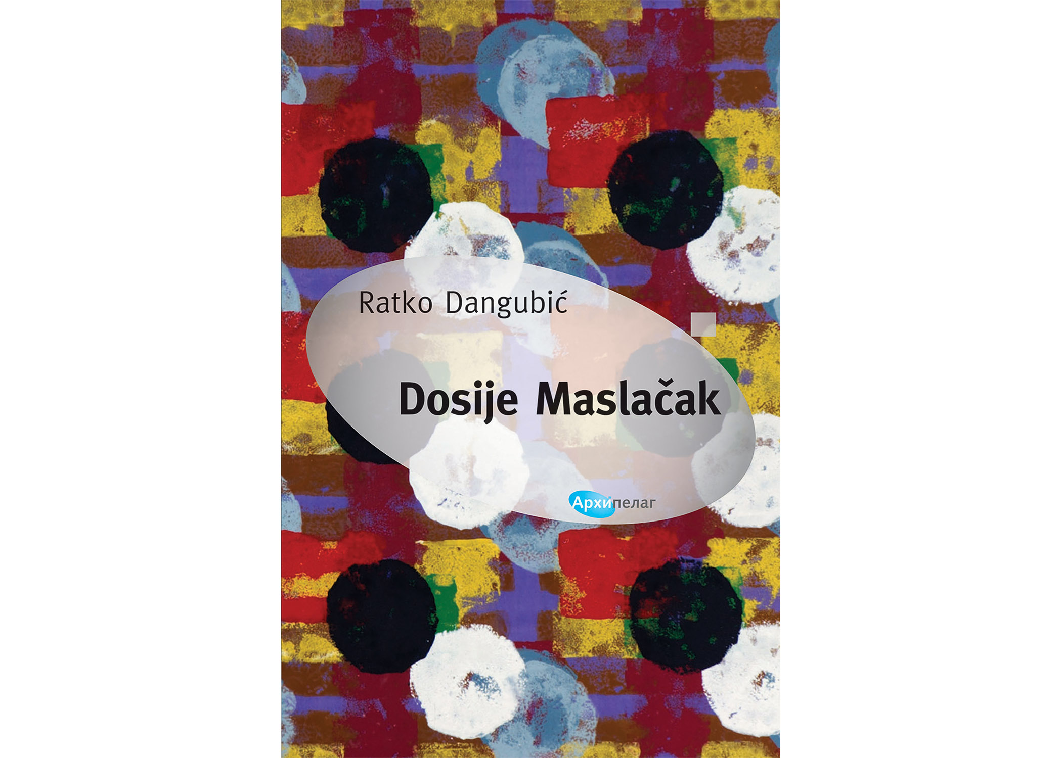 Nova knjiga "Dosije Maslačak" Ratka Dangubića