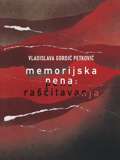 Memorijska pena: raščitavanja,Vladislava Gordić Petković
