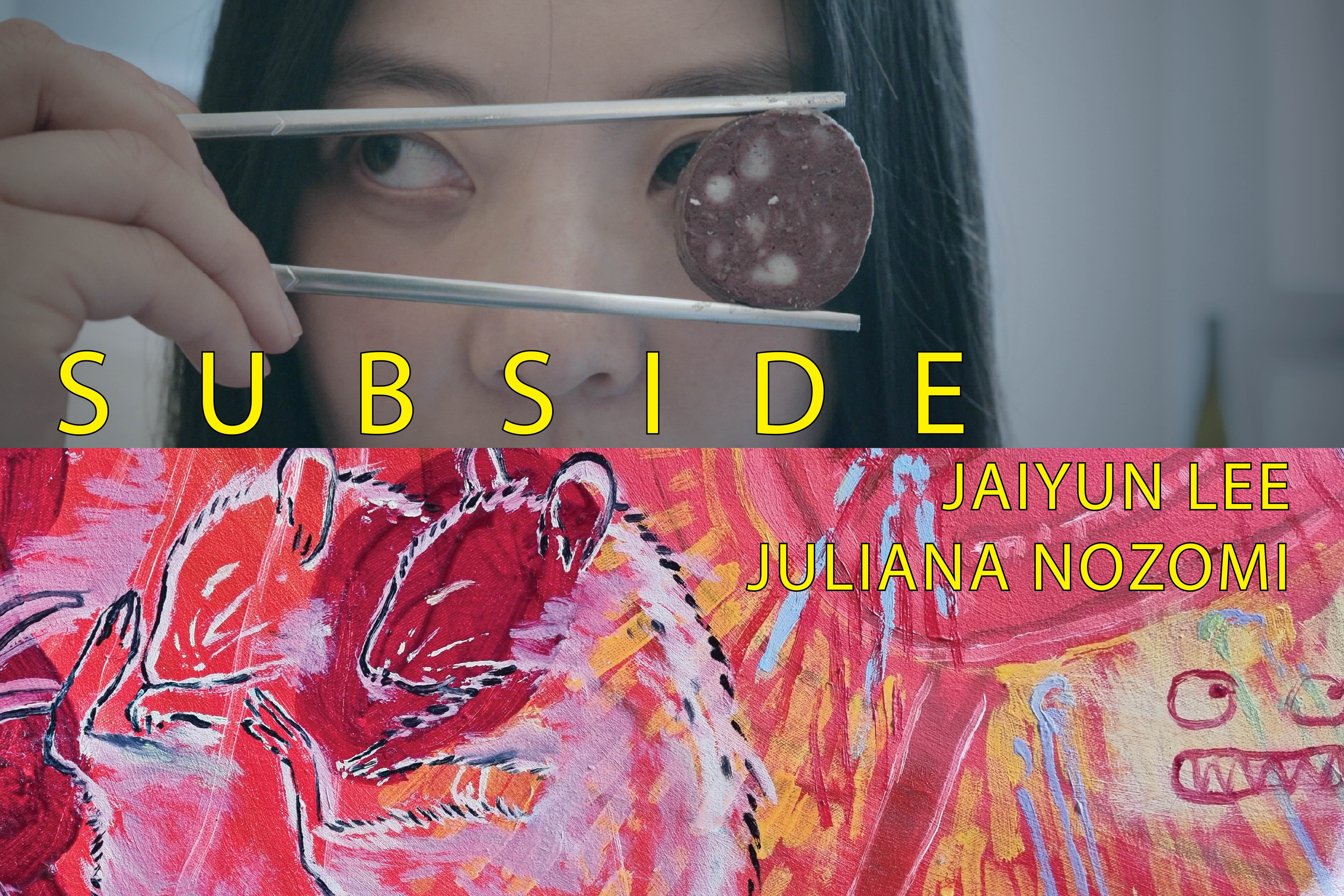 U10 - SUBSIDE, Jaiyun Lee & Juliana Nozomi