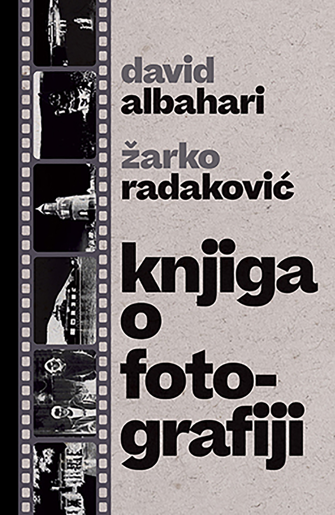 David Albahari, Žarko Radakovć, Knjiga o fotografiji, knjiga, knjige
