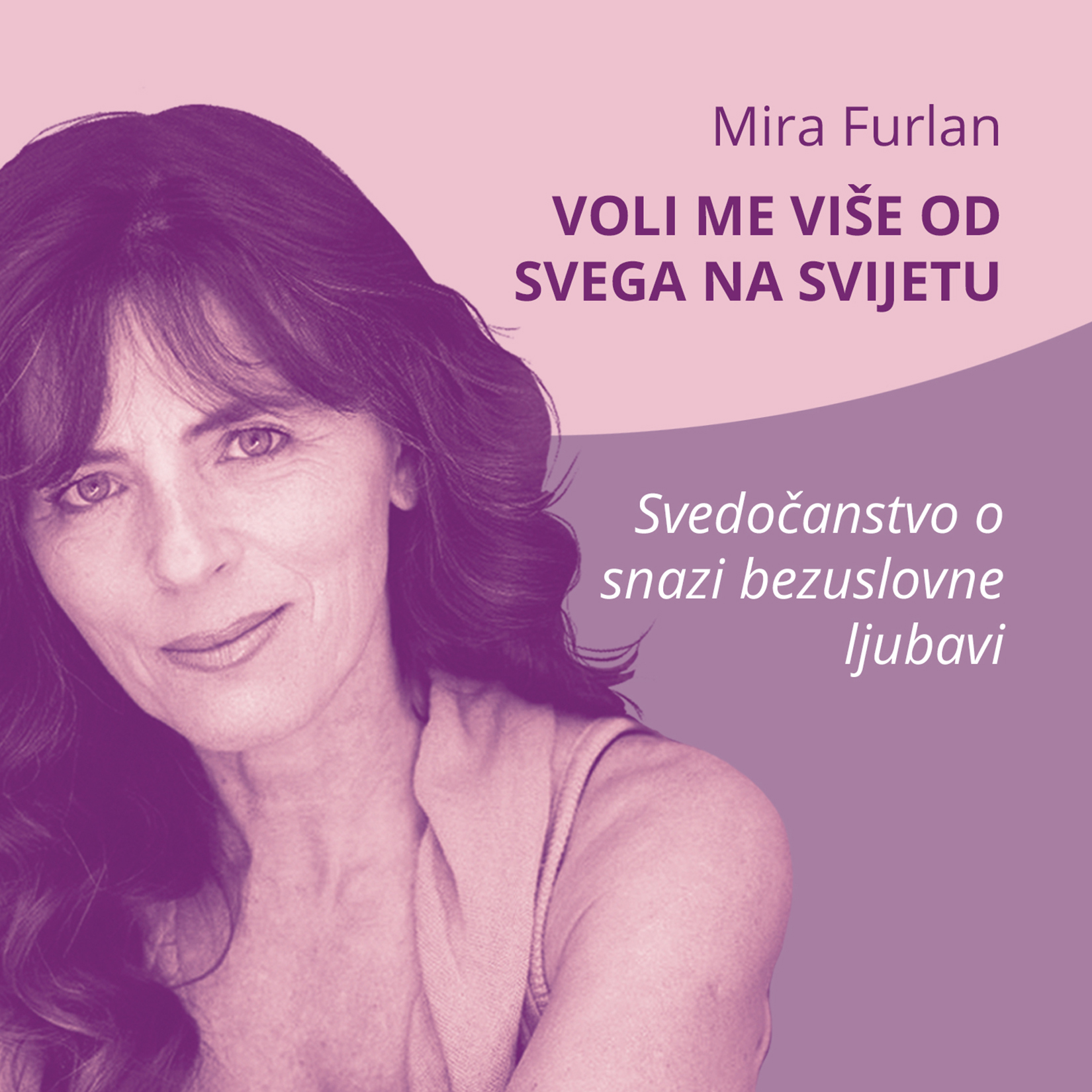 Mira Furlan, knjiga Voli me više od svega na svijetu
