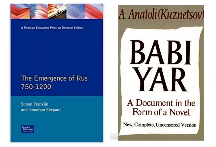 Simon Franklin and Jonathan Shepard: The Emergence of Rus 750-1200, Anatoly Kuznetsov: Babi Yar: A Document in the Form of a Novel