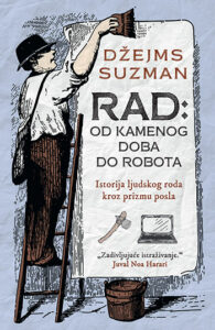 Džejms Suzman, Rad od kamenog doba do robota, korice, naslovna strana, preporuka za čitanje